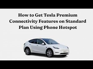 How to Get Tesla Premium Connectivity Features on Standard Plan Using Phone Hotspot