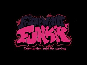 fnf Corruption-mix-no-saving v2