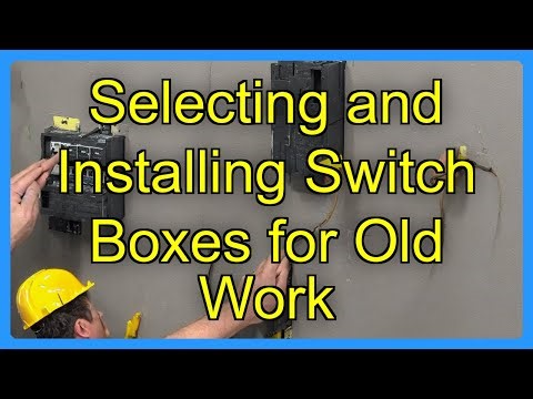 Selecting and Installing Switch Boxes for Old Work