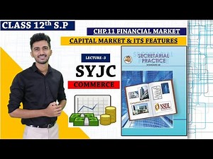 Chapter 11 FINANCIAL MARKET |CAPITAL MARKET & FEATURES OF CAPITAL MARKET|New Syllabus S.P Class 12th