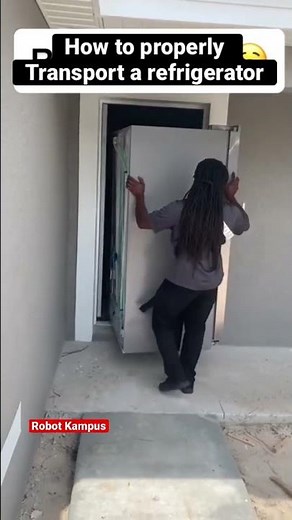 This is how to properly transport the refrigerator. do you also use this technique?