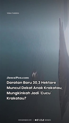 Daratan baru seluas sekitar 30,3 hektare muncul di antara Gunung Anak Krakatau dan Pulau Sertung, Lampung Selatan. Daratan tersebut terbentuk secara bertahap dari akumulasi material vulkanik hasil erupsi Gunung Anak Krakatau yang meningkat sejak Juli 2026. Kepala Pos Pemantauan Gunung Anak Krakatau, Suwarno, membenarkan kemunculan daratan baru tersebut dan menyebut prosesnya tidak terjadi secara tiba-tiba. Lantas, apakah daratan baru ini akan menjadi “cucu” Krakatau? Suwarno menyebut hal tersebu