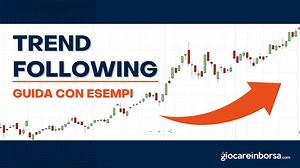 Strategia del Trend Following: Cosa è, Come Funziona e Indicatori