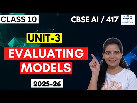 CBSE Class 10 AI | UNIT 3 | EVALUATING MODELS in ONE SHOT