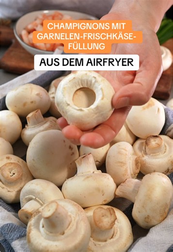 Gefüllte Champignons mit Garnelen & Frischkäse aus dem Airfryer