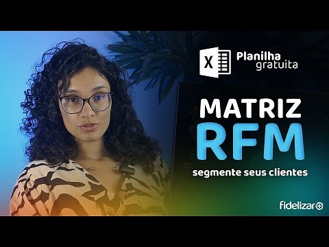 Segmente seus clientes no EXCEL: Matriz RFM Planilha Gratuita