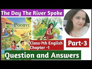 The Day the River Spoke Part 1 | Class 7 English Chapter 1 | Questions - Answers