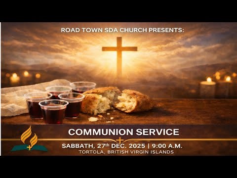 Final Communion Service | Road Town Seventh-day Adventist Church
