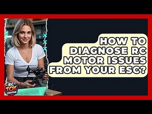 How To Diagnose RC Motor Issues From Your ESC? - RC Toy Central