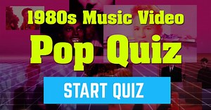 1980s Music Video Pop Quiz | What's Your Score?