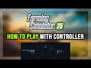 How to Play Farming Simulator 25 With a Controller on PC!