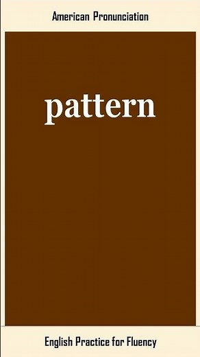 pattern, How to Say or Pronounce PATTERN in American, British English, Pronunciation