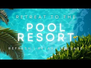 Bossa Nova Pool Resort Music, Poolside Playlist, Tropical Vacation & Relaxation