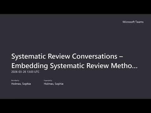 SR Conversations: Embedding Systematic Review Methodologies with early career researchers & students