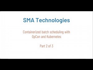 Containerized Batch Scheduling with OpCon & Kubernetes: Part 2 of 3