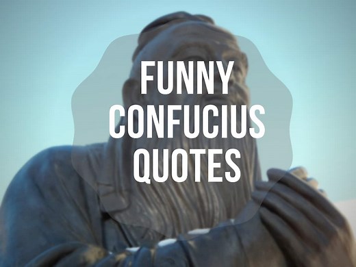Hilarious Confucius sayings