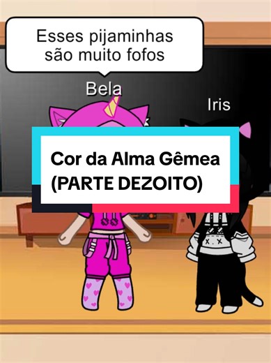 Parte 18 | Cor da Alma Gêmea #gacha #almagemea