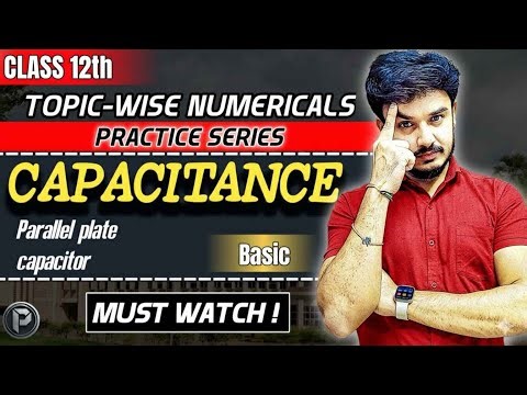 Capacitance & Parallel Plate Capacitor | Numerical Practice | Step-by-Step Solution | Physics
