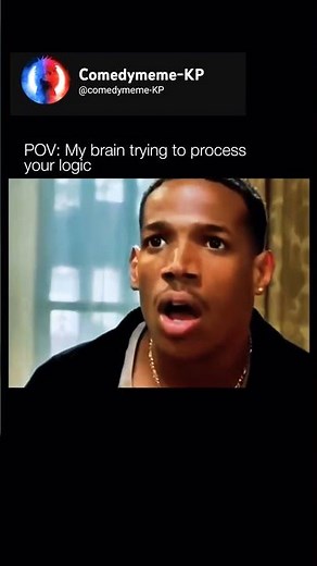 POV: My Brain Trying to Process Your Logic 😂🧠