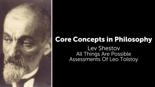 Lev Shestov, All Things Are Possible | Assessments Of Leo Tolstoy | Philosophy Core Concepts | Gregory Sadler