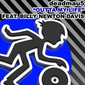 Deadmau5 Ft Billy Newton-Davis - Outta My Life