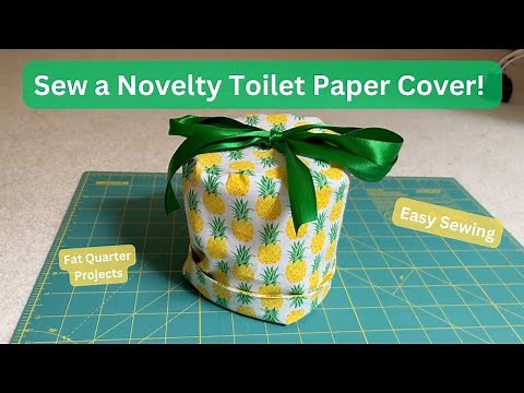 DIY Novelty Toilet Paper Cover | How to Sew Bathroom Decor | Fat Quarter Fabric Projects