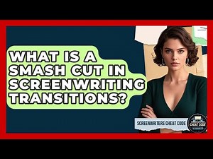 What Is A Smash Cut In Screenwriting Transitions? - Screenwriter's Cheat Code