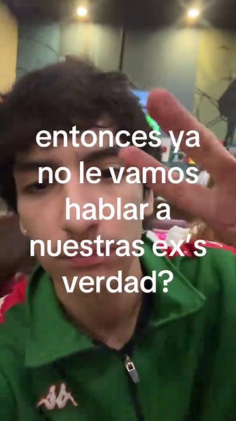 Entonces ya no le vamos a hablar a nuestras exs: verdad?