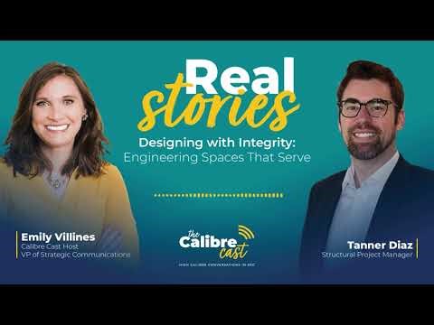 Calibre Cast - Real Stories | Ep. 6 - Designing with Integrity: Engineering Spaces That Serve