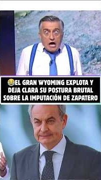 🚨EL GRAN WYOMING EXPLOTA y deja clara su POSTURA BRUTAL sobre la imputación de ZAPATERO