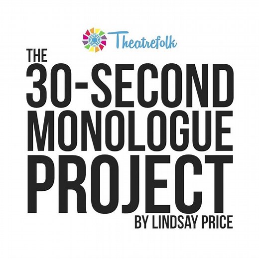 The 30 Second Monologue Project by Lindsay Price