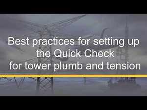 Best practices for setting up the Quick Check for tower plumb and tension