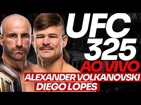 🔴 UFC 325 AO VIVO LIVE | ALEXANDER VOLKANOVSKI X DIEGO LOPES + MAURICIO RUFFY