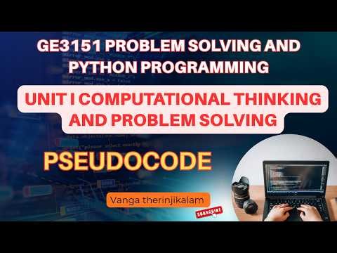 Unit I -COMPUTATIONAL THINKING AND PROBLEM SOLVING Pseudocode| Definition, Format, Rules GE3151 PSPP