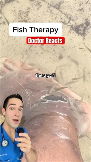 Doctor Reacts: fish therapy?!