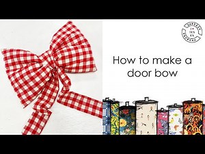 How to make a giant door bow