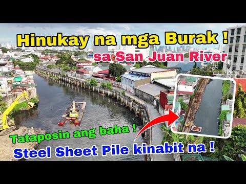 Binungkal na mga burak sa San Juan River ! Steel sheet pile and Drainage improvement along G.Araneta