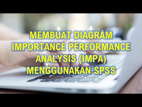 Membuat Diagram Importance Performance Analysis (IMPA) Menggunakan SPSS