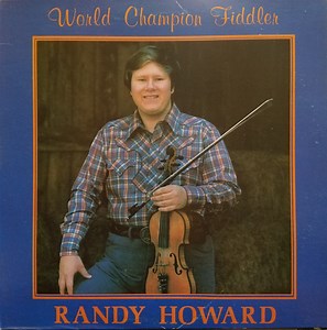 Randy Howard - World Champion Fiddler
