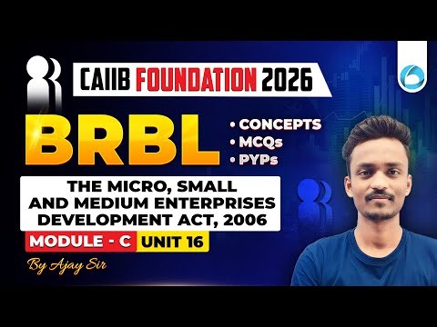 CAIIB BRBL Module C Unit 16 | The Micro, Small and Medium Enterprises Development Act, 2006 | CAIIB
