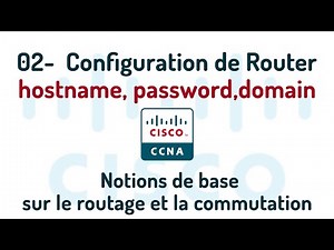 02- Configuration de base d’un routeur