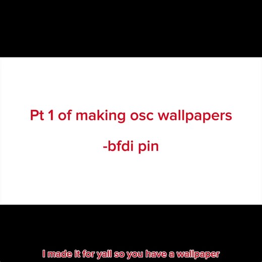 Pt 1- bfdi pin *yall can request osc characters and i can make a wallpaper* #wallpaper #bfb