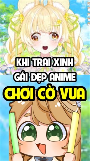 When Handsome Anime Boys and Beautiful Girls Play Chess #vtuber #vtubervn #vtubervietnam #funny #...