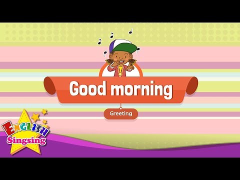 [Greeting] Good morning! - Education Rap for Kids - Sing along