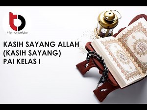 Kasih Sayang Allah (Kasih Sayang) PAI Kelas 1