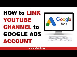 How to Link Youtube Channels to Google Ads Account