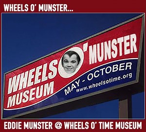 Wheels O’ Munster: Eddie Munster At The Wheels O’ Time Museum! — Meanwhile, Back In Peoria...