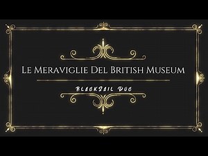 Documentario - Le Meraviglie Del British Museum