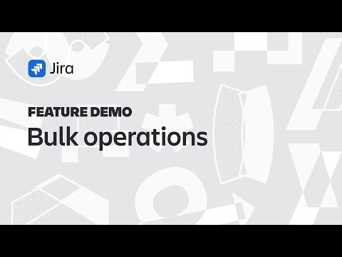 Jira Demo: Bulk operations