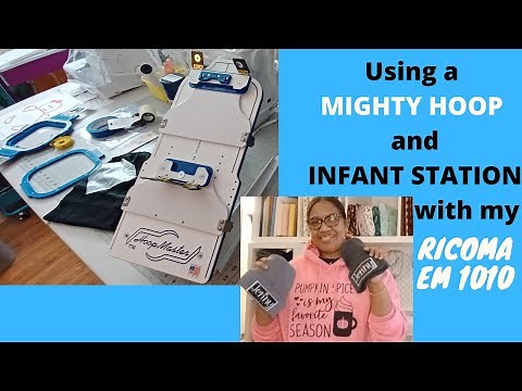 Using a Mighty Hoop and Infant Station with my Ricoma EM1010